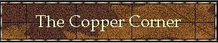 banner link to The Copper Corner